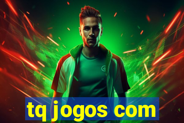 tq jogos com